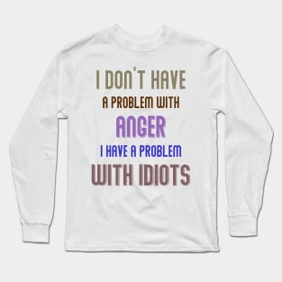 I don't have a problem Violet Long Sleeve T-Shirt